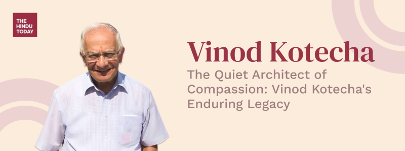 The Quiet Architect of Compassion: Vinod Kotecha's Enduring Legacy